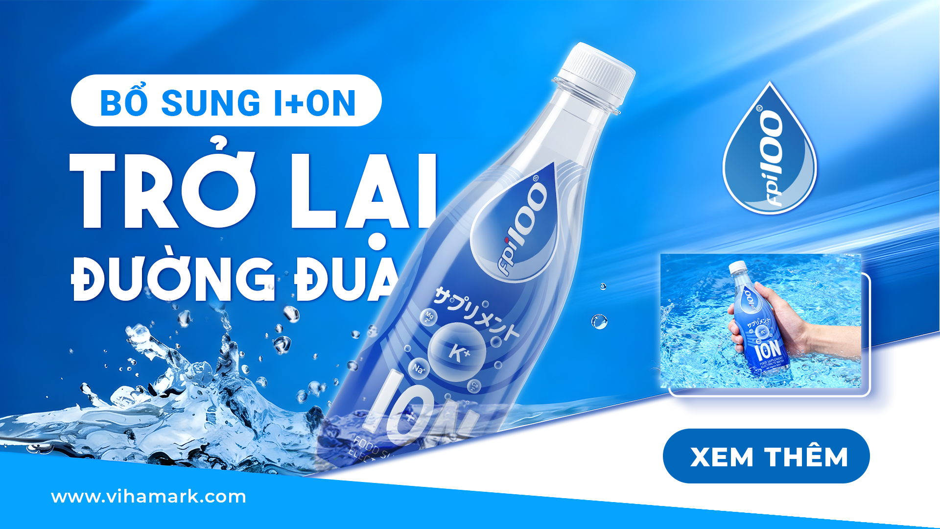 NƯỚC BÙ ĐIỆN GIẢI FPI100 ION  — BẬT NĂNG LƯỢNG, TRỞ LẠI ĐƯỜNG ĐUA!